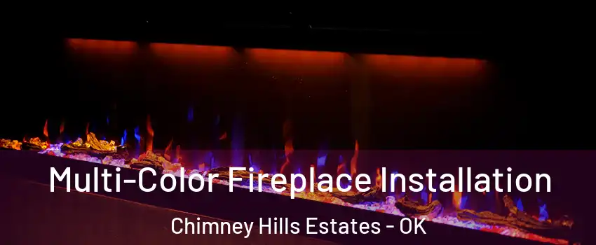 Multi-Color Fireplace Installation Chimney Hills Estates - OK