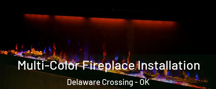 Multi-Color Fireplace Installation Delaware Crossing - OK