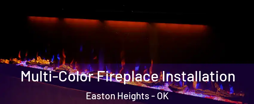 Multi-Color Fireplace Installation Easton Heights - OK