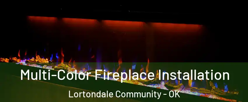 Multi-Color Fireplace Installation Lortondale Community - OK