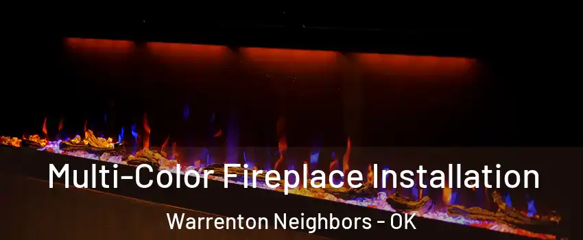 Multi-Color Fireplace Installation Warrenton Neighbors - OK