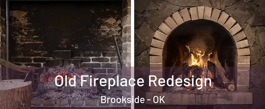 Old Fireplace Redesign Brookside - OK