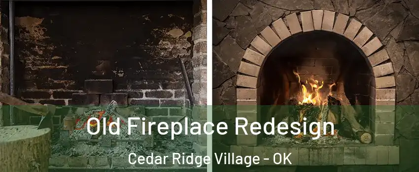 Old Fireplace Redesign Cedar Ridge Village - OK