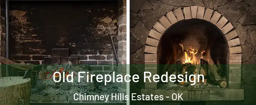 Old Fireplace Redesign Chimney Hills Estates - OK