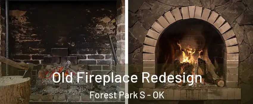 Old Fireplace Redesign Forest Park S - OK