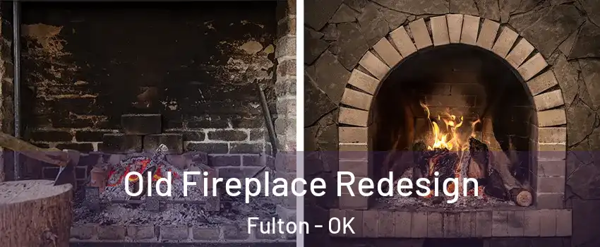Old Fireplace Redesign Fulton - OK