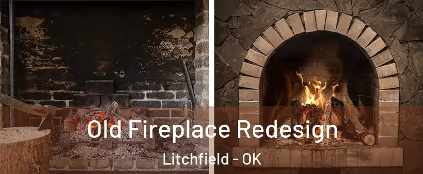 Old Fireplace Redesign Litchfield - OK