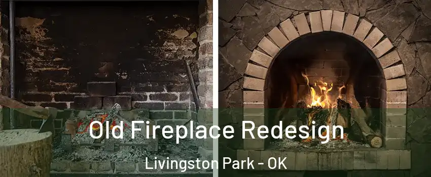 Old Fireplace Redesign Livingston Park - OK