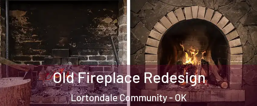 Old Fireplace Redesign Lortondale Community - OK