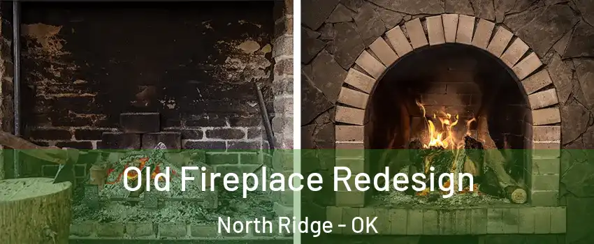 Old Fireplace Redesign North Ridge - OK