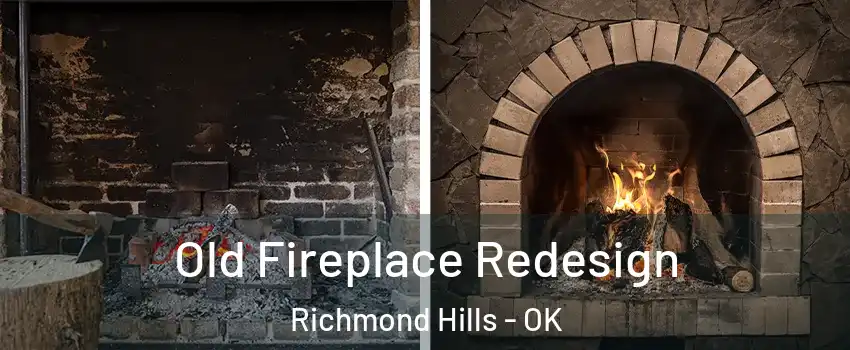 Old Fireplace Redesign Richmond Hills - OK
