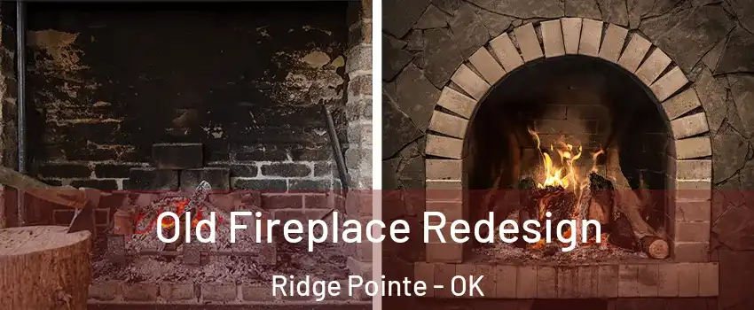 Old Fireplace Redesign Ridge Pointe - OK