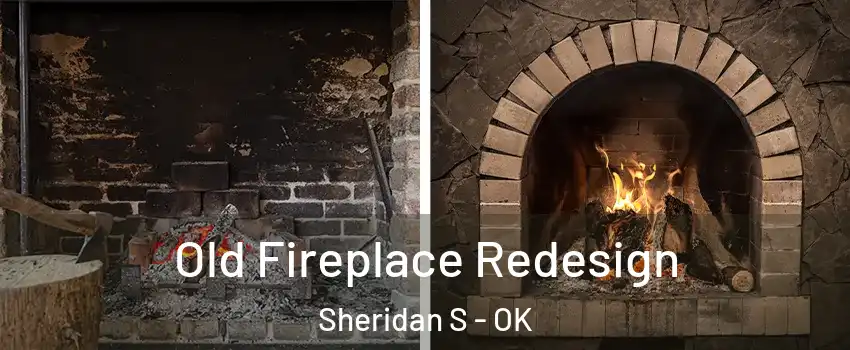 Old Fireplace Redesign Sheridan S - OK