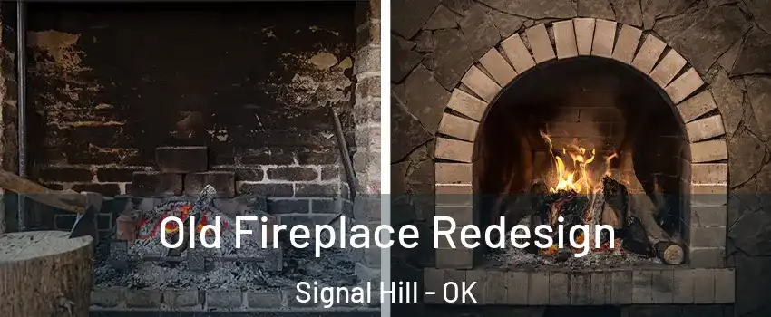 Old Fireplace Redesign Signal Hill - OK