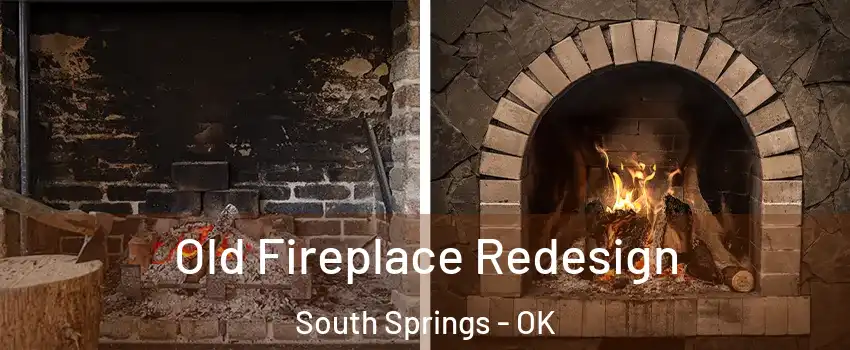 Old Fireplace Redesign South Springs - OK