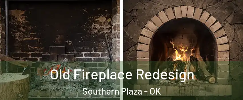 Old Fireplace Redesign Southern Plaza - OK