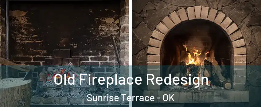 Old Fireplace Redesign Sunrise Terrace - OK