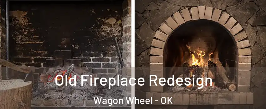 Old Fireplace Redesign Wagon Wheel - OK