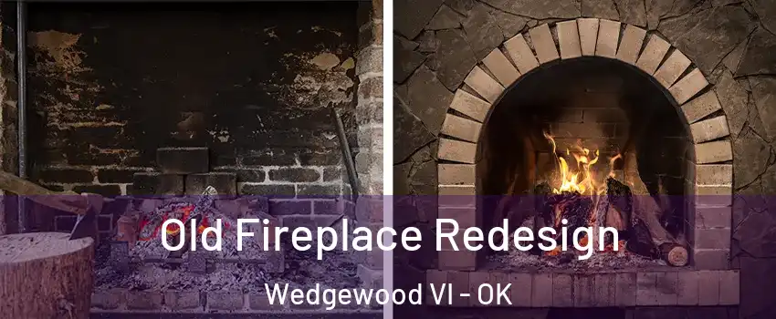 Old Fireplace Redesign Wedgewood VI - OK