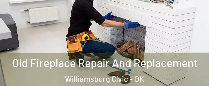 Old Fireplace Repair And Replacement Williamsburg Civic - OK