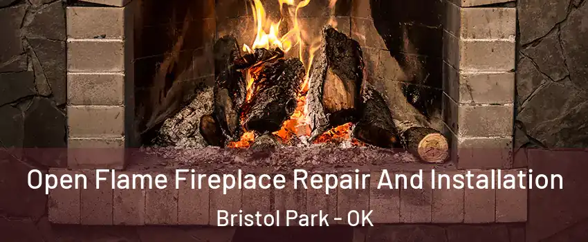 Open Flame Fireplace Repair And Installation Bristol Park - OK