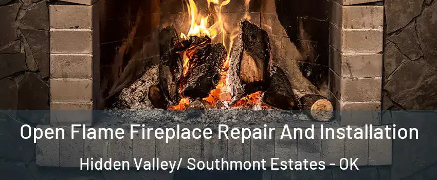 Open Flame Fireplace Repair And Installation Hidden Valley/ Southmont Estates - OK