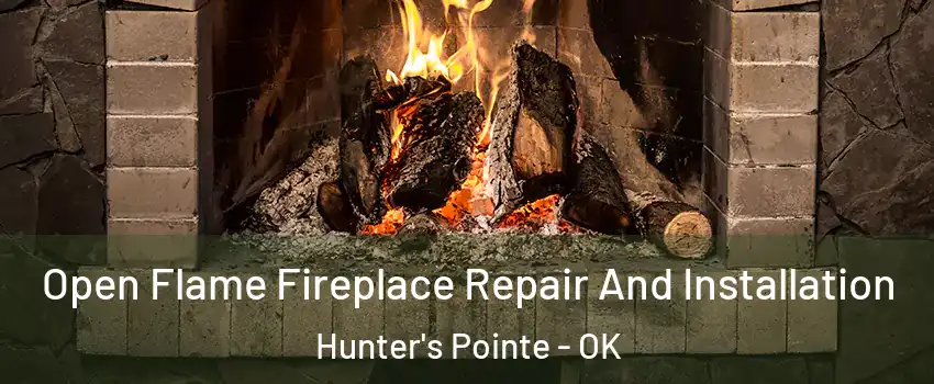 Open Flame Fireplace Repair And Installation Hunter's Pointe - OK