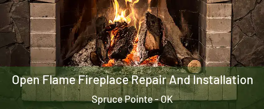Open Flame Fireplace Repair And Installation Spruce Pointe - OK