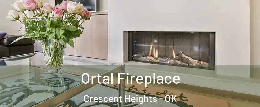 Ortal Fireplace Crescent Heights - OK