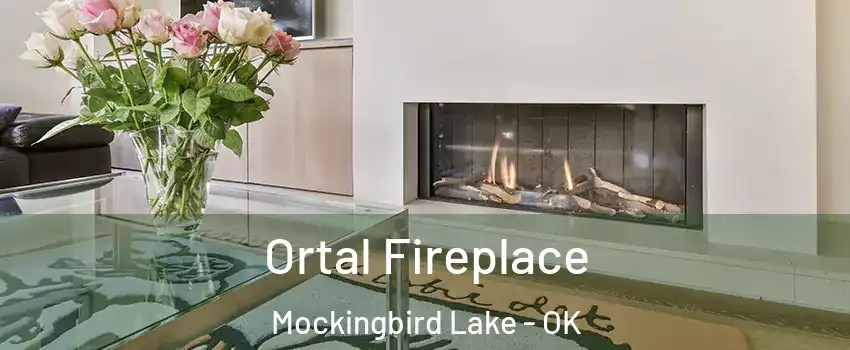 Ortal Fireplace Mockingbird Lake - OK