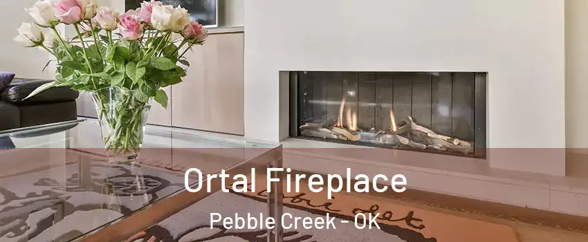 Ortal Fireplace Pebble Creek - OK