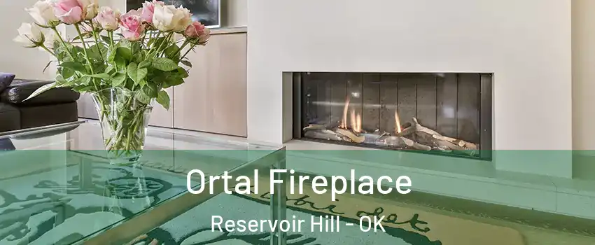 Ortal Fireplace Reservoir Hill - OK