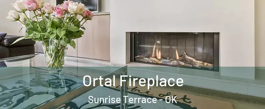 Ortal Fireplace Sunrise Terrace - OK