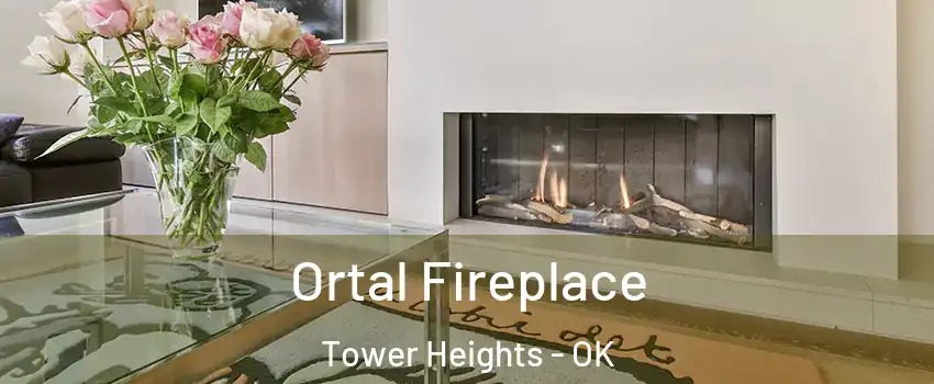 Ortal Fireplace Tower Heights - OK