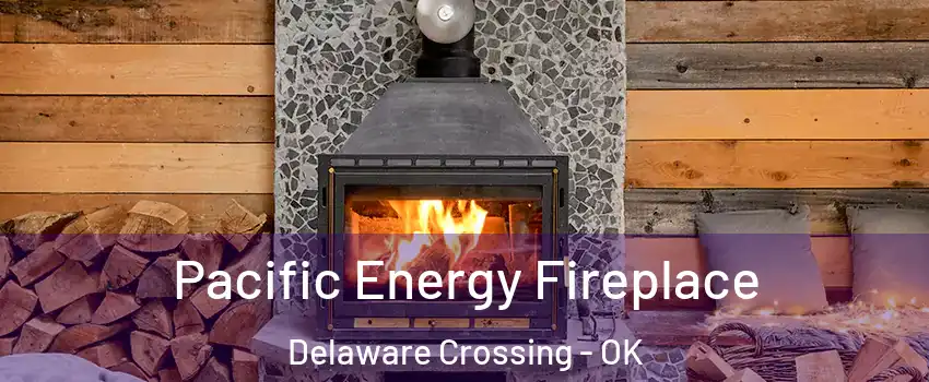 Pacific Energy Fireplace Delaware Crossing - OK