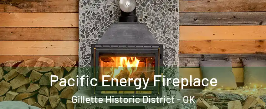 Pacific Energy Fireplace Gillette Historic District - OK