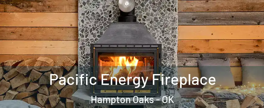 Pacific Energy Fireplace Hampton Oaks - OK