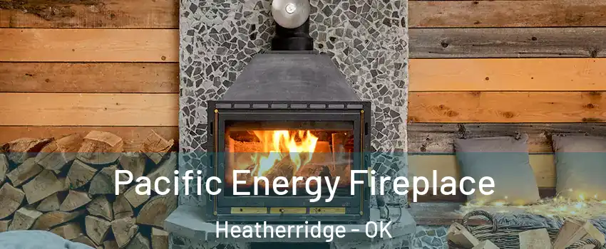 Pacific Energy Fireplace Heatherridge - OK