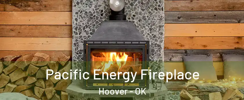 Pacific Energy Fireplace Hoover - OK