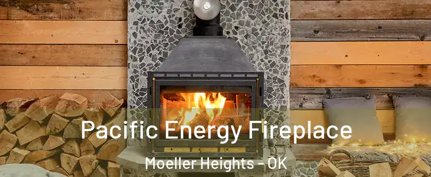 Pacific Energy Fireplace Moeller Heights - OK