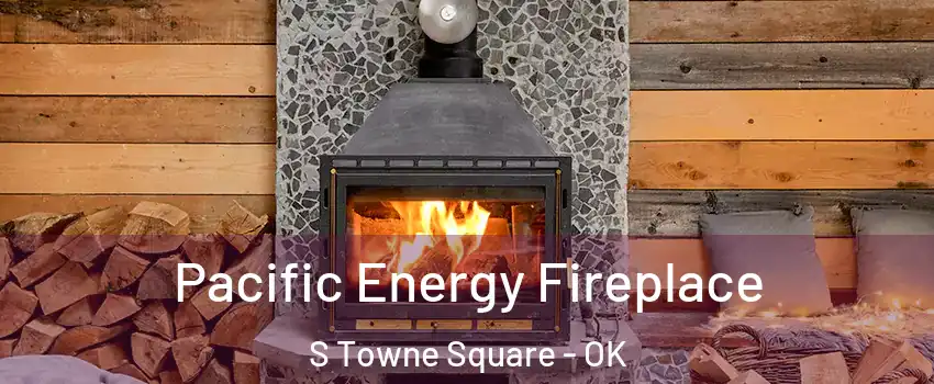 Pacific Energy Fireplace S Towne Square - OK