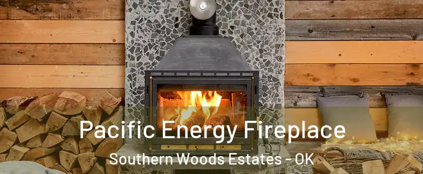 Pacific Energy Fireplace Southern Woods Estates - OK