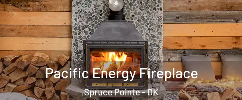 Pacific Energy Fireplace Spruce Pointe - OK