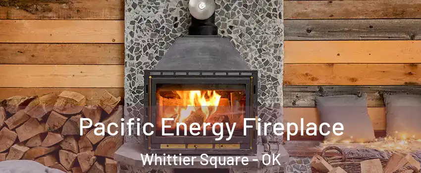 Pacific Energy Fireplace Whittier Square - OK