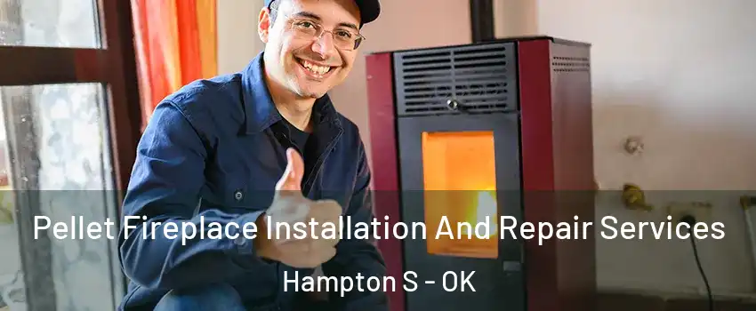 Pellet Fireplace Installation And Repair Services Hampton S - OK