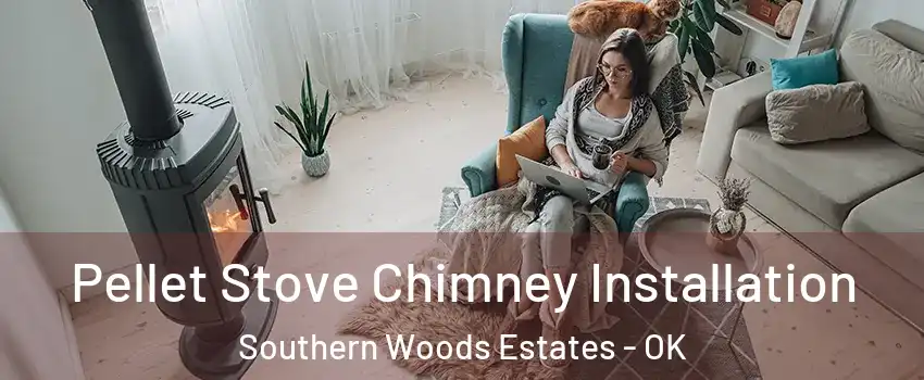 Pellet Stove Chimney Installation Southern Woods Estates - OK