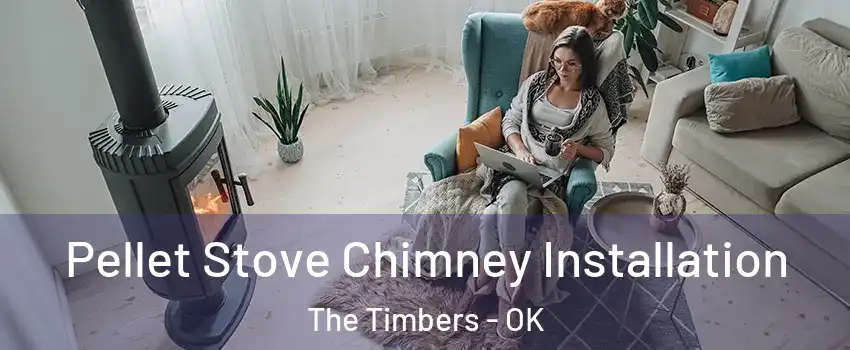 Pellet Stove Chimney Installation The Timbers - OK