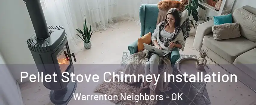 Pellet Stove Chimney Installation Warrenton Neighbors - OK