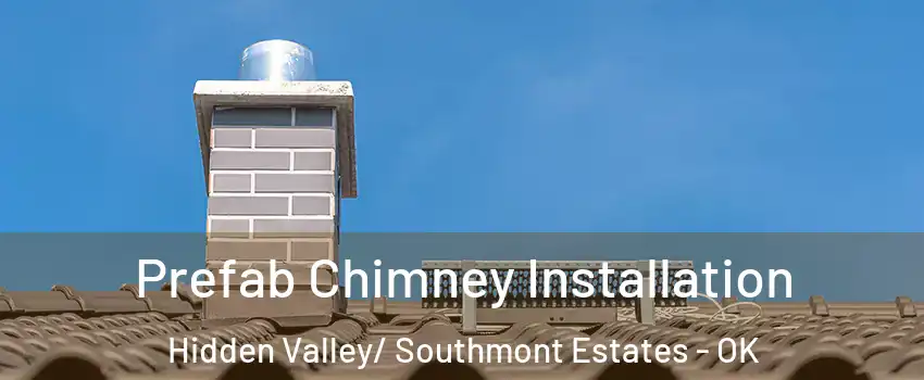 Prefab Chimney Installation Hidden Valley/ Southmont Estates - OK