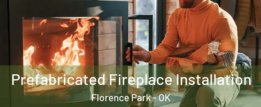Prefabricated Fireplace Installation Florence Park - OK